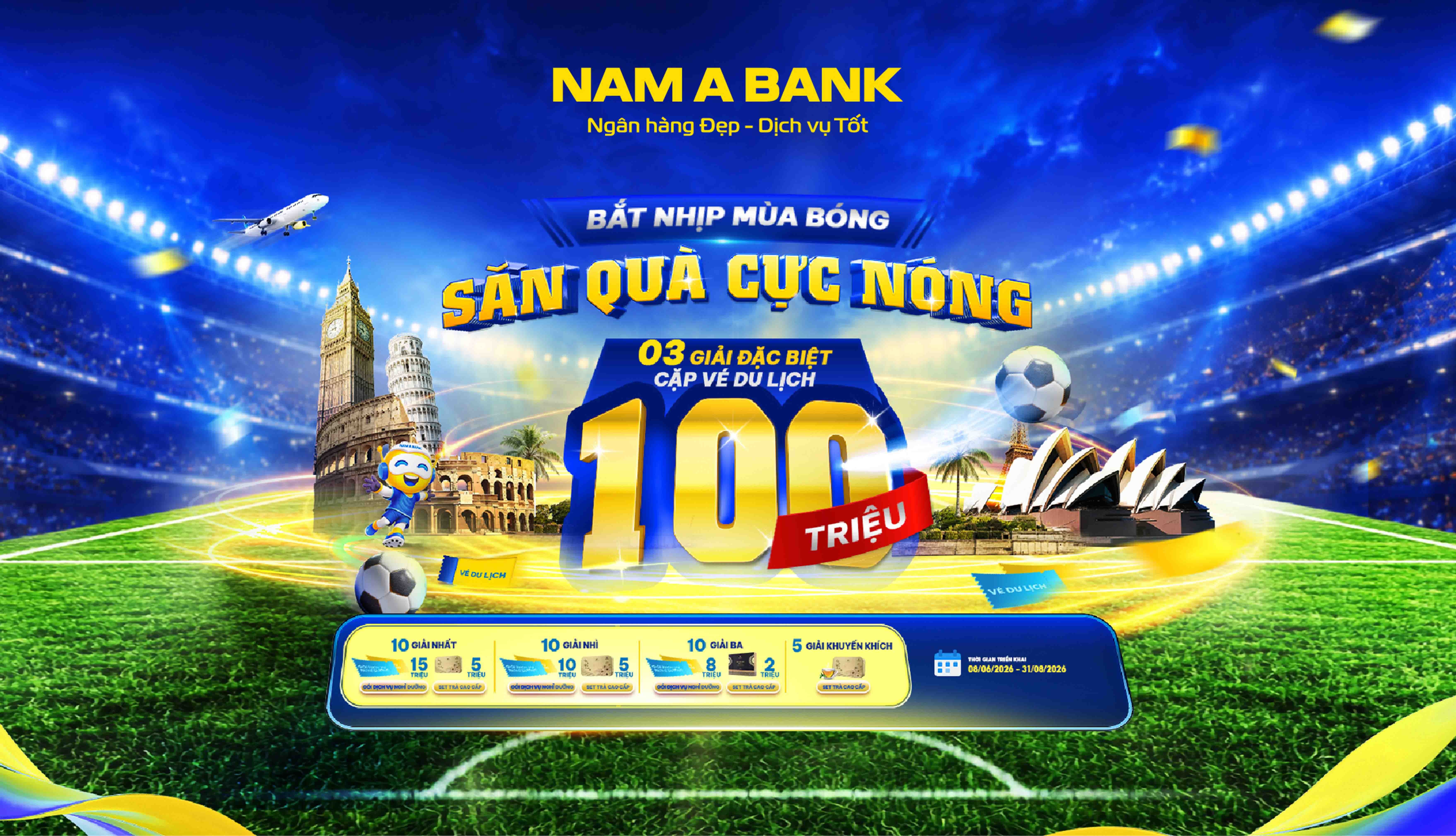 Đón sóng ngày hội bóng đá lớn nhất hành tinh: ùng Nam A Bank săn tour du lịch nước ngoài